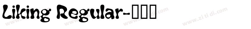 Liking Regular字体转换